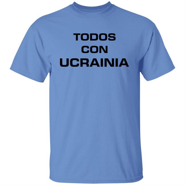 Todos Con Ucrainia Shirt All With Ukraine Shirt Hoodie Sweatshirt Andrey Lunin Todos Con Ucrainia Shirt All With Ukraine Shirt Hoodie Sweatshirt Andrey Lunin