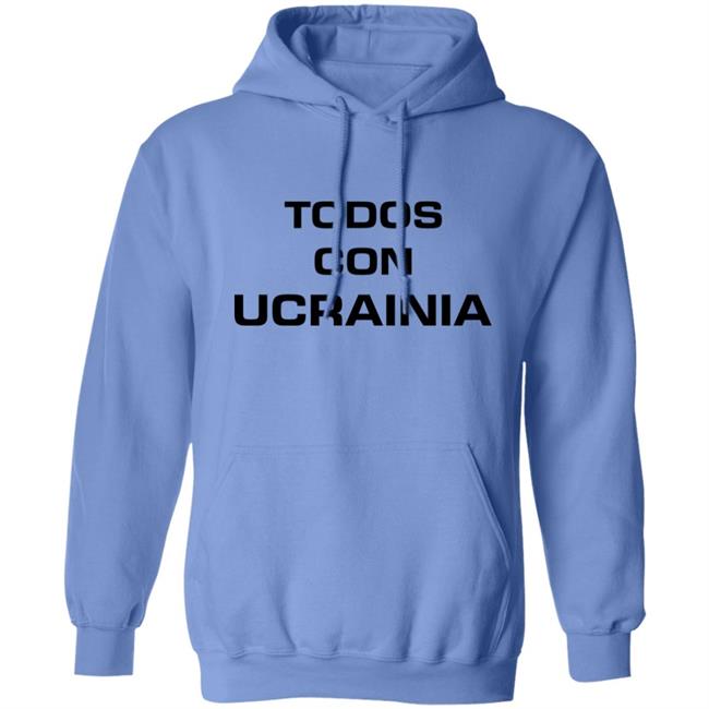 Todos Con Ucrainia Shirt All With Ukraine Shirt Hoodie Sweatshirt Andrey Lunin Todos Con Ucrainia Shirt All With Ukraine Shirt Hoodie Sweatshirt Andrey Lunin
