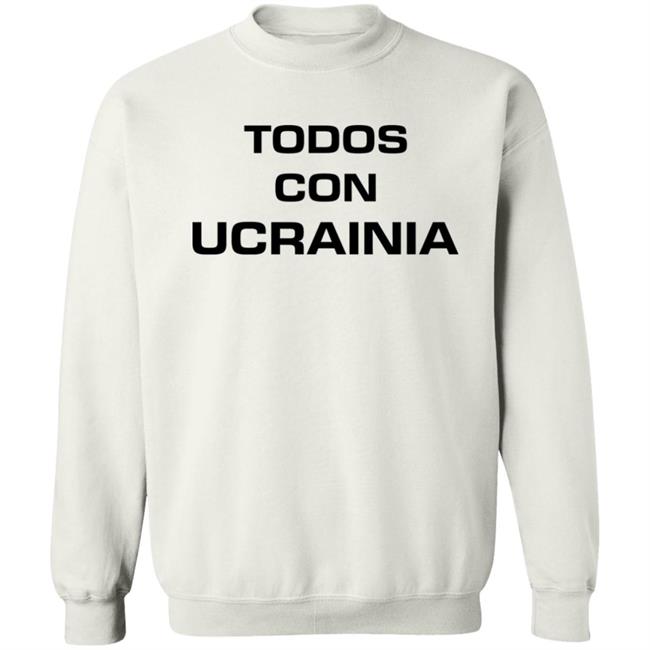 Todos Con Ucrainia Shirt All With Ukraine Shirt Hoodie Sweatshirt Andrey Lunin Todos Con Ucrainia Shirt All With Ukraine Shirt Hoodie Sweatshirt Andrey Lunin