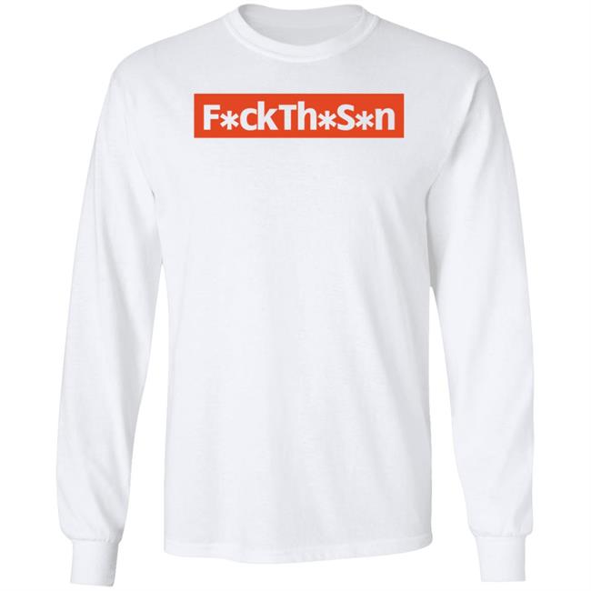 F*ckTh*S*n Shirt JP10n Fuck The S*n Shirt F*ckTh*S*n Shirt JP10n Fuck The S*n Shirt