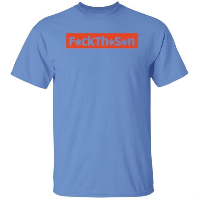 F*ckTh*S*n Shirt JP10n Fuck The S*n Shirt F*ckTh*S*n Shirt JP10n Fuck The S*n Shirt