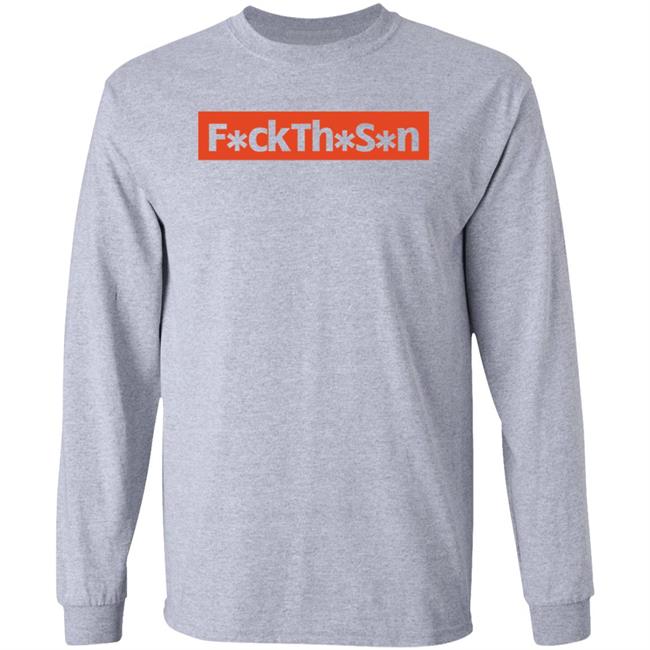 F*ckTh*S*n Shirt JP10n Fuck The S*n Shirt F*ckTh*S*n Shirt JP10n Fuck The S*n Shirt