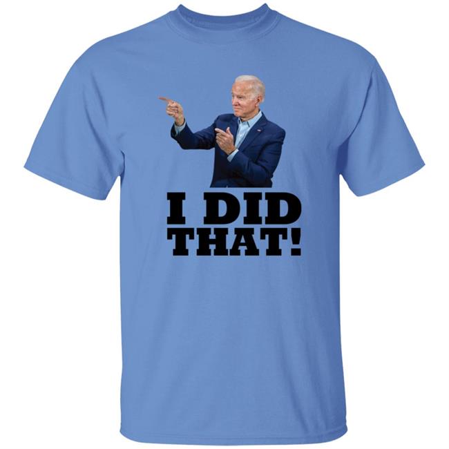 Alabama Gas Station Manager Joe Biden I Did That Shirt Alabama Gas Station Manager Joe Biden I Did That Shirt