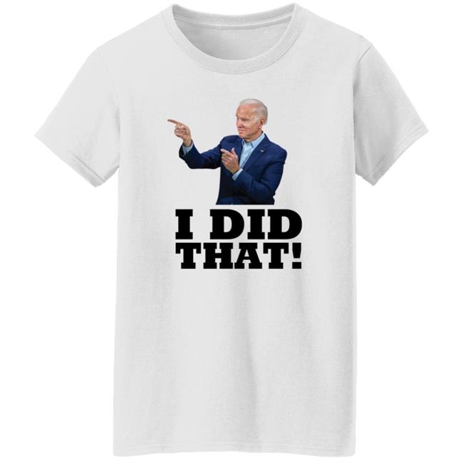 Alabama Gas Station Manager Joe Biden I Did That Shirt Alabama Gas Station Manager Joe Biden I Did That Shirt