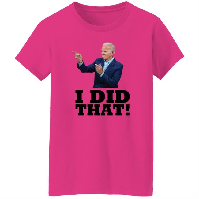 Alabama Gas Station Manager Joe Biden I Did That Shirt Alabama Gas Station Manager Joe Biden I Did That Shirt