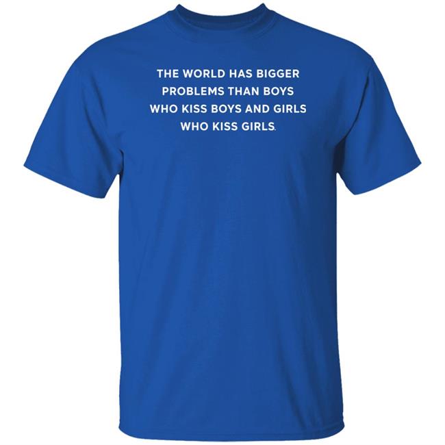 The World Has Bigger Problems Than Boys Who Kid Boys And Girls Shirt Kidd Bandit The World Has Bigger Problems Than Boys Who Kid Boys And Girls Shirt Kidd Bandit