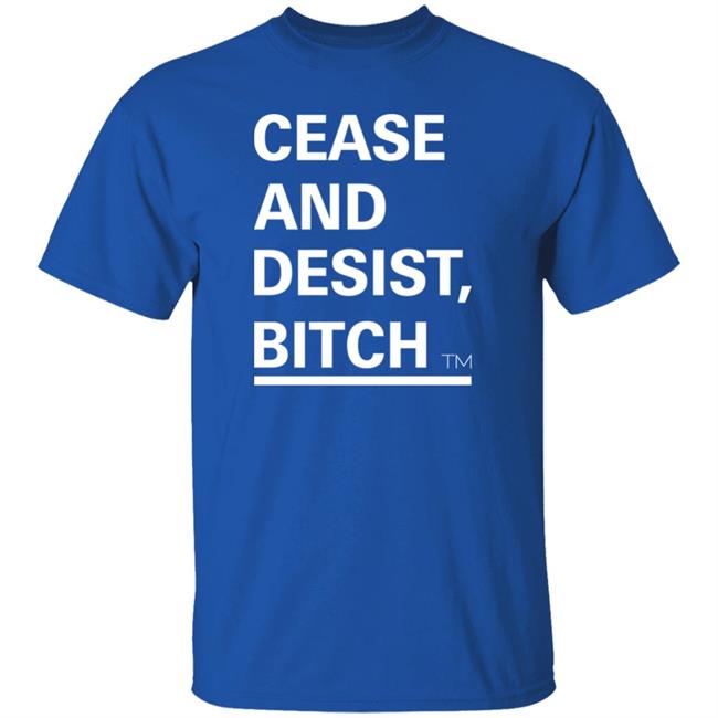 Cease And Desist Bitch Shirt Bussin' With The Boys Cease And Desist Bitch Shirt Cease And Desist Bitch Shirt Bussin' With The Boys Cease And Desist Bitch Shirt