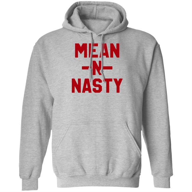 Mean N Tasty Shirt Hoodie Sweatshirt Mean N Tasty Shirt Hoodie Sweatshirt