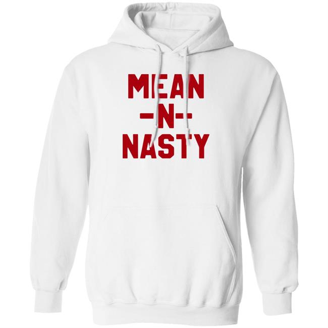 Mean N Tasty Shirt Hoodie Sweatshirt Mean N Tasty Shirt Hoodie Sweatshirt