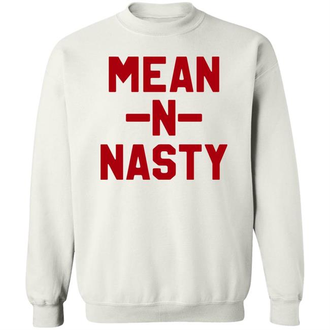 Mean N Tasty Shirt Hoodie Sweatshirt Mean N Tasty Shirt Hoodie Sweatshirt