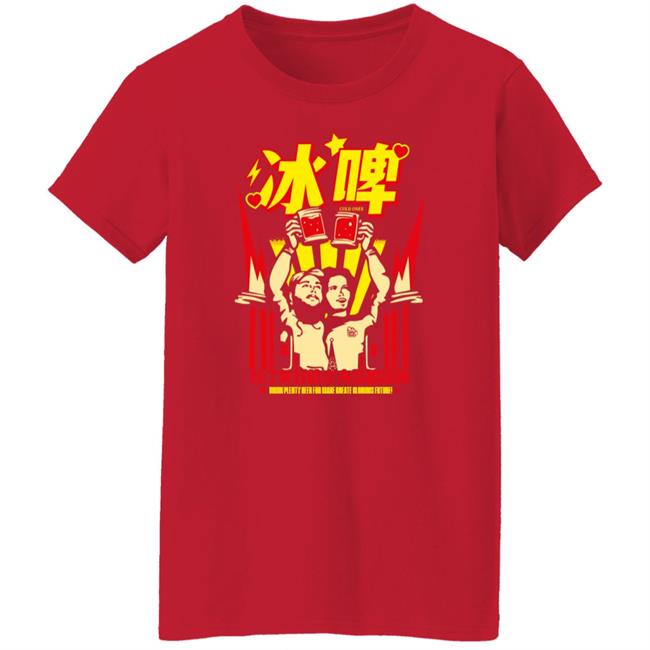 The Glorious Future Shirt Cold Ones The Glorious Future Chinese Tee The Glorious Future Shirt Cold Ones The Glorious Future Chinese Tee