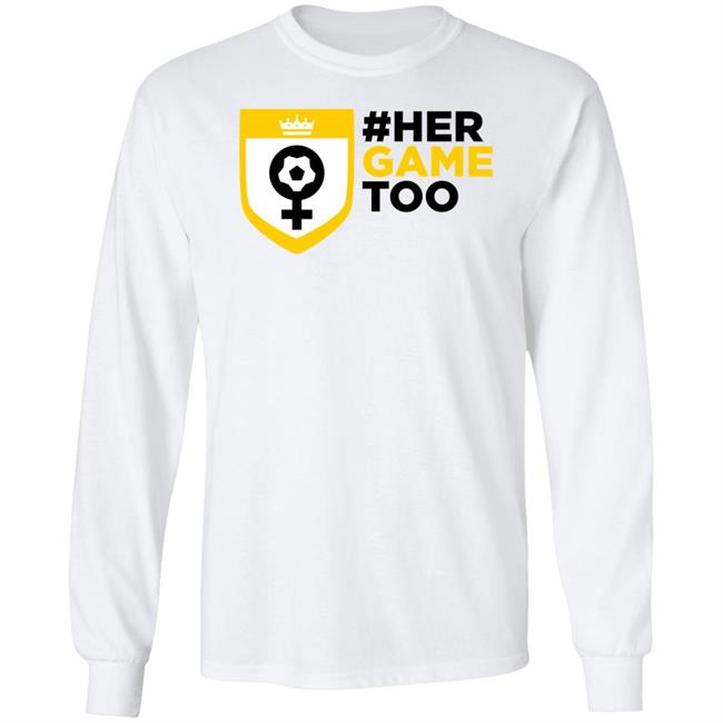 Her Game Too Shirt Sheffield Wednesday Her Game Too Shirt Sheffield Wednesday