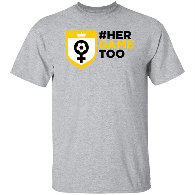 Her Game Too Shirt Sheffield Wednesday Her Game Too Shirt Sheffield Wednesday