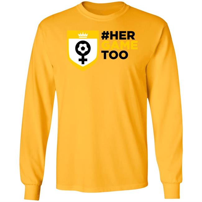 Her Game Too Shirt Sheffield Wednesday Her Game Too Shirt Sheffield Wednesday
