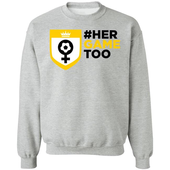 Her Game Too Shirt Sheffield Wednesday Her Game Too Shirt Sheffield Wednesday