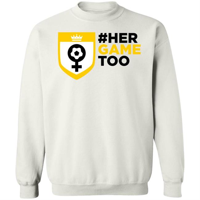 Her Game Too Shirt Sheffield Wednesday Her Game Too Shirt Sheffield Wednesday