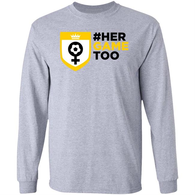 Her Game Too Shirt Sheffield Wednesday Her Game Too Shirt Sheffield Wednesday
