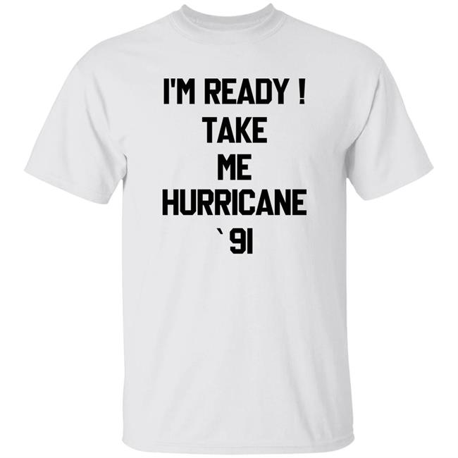 The Golden Girls I'm Ready Take Me Hurricane 91 Sweatshirt The Golden Girls I'm Ready Take Me Hurricane 91 Sweatshirt