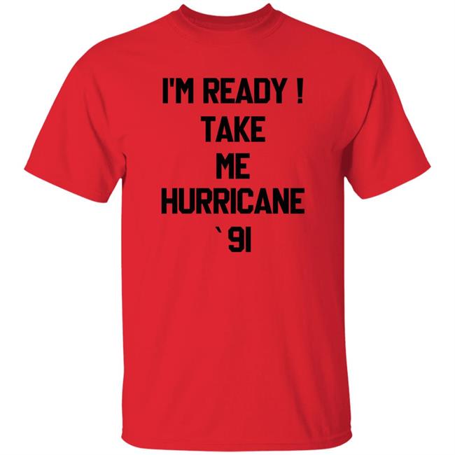 The Golden Girls I'm Ready Take Me Hurricane 91 Sweatshirt The Golden Girls I'm Ready Take Me Hurricane 91 Sweatshirt