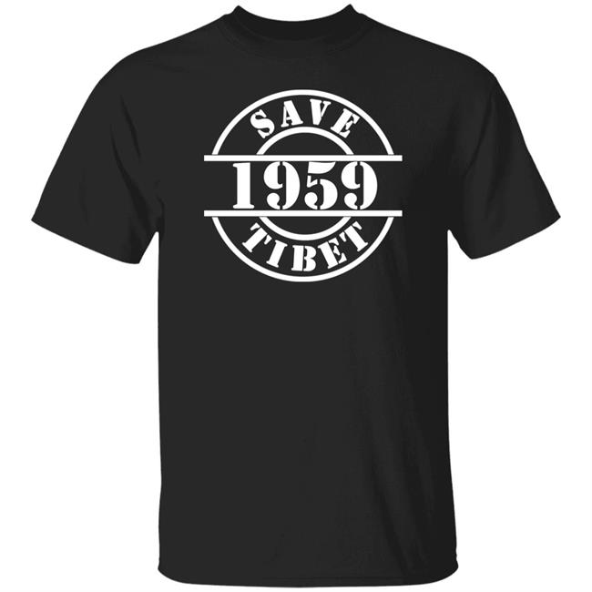 Save Tibet 1959 Shirt Alex From Xinjiang Save Tibet 1959 Shirt Alex From Xinjiang