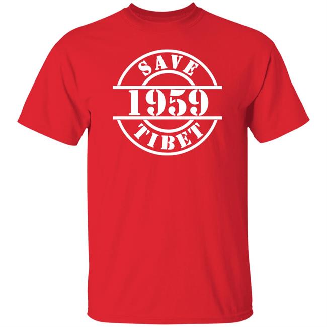 Save Tibet 1959 Shirt Alex From Xinjiang Save Tibet 1959 Shirt Alex From Xinjiang