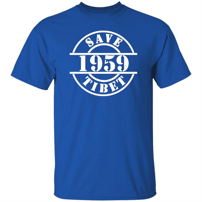 Save Tibet 1959 Shirt Alex From Xinjiang Save Tibet 1959 Shirt Alex From Xinjiang