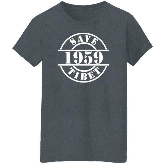Save Tibet 1959 Shirt Alex From Xinjiang Save Tibet 1959 Shirt Alex From Xinjiang