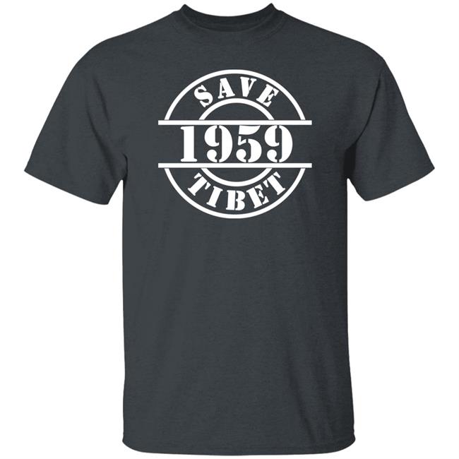 Save Tibet 1959 Shirt Alex From Xinjiang Save Tibet 1959 Shirt Alex From Xinjiang