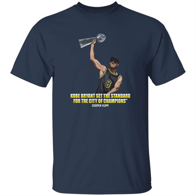 Cooper Kupp Kobe Bryant Set The Standard For The City Of Champions Shirt Cooper Kupp Kobe Bryant Set The Standard For The City Of Champions Shirt
