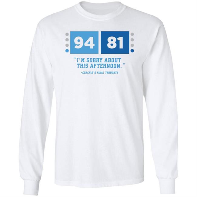 UNC Barstool 94-81 I'm Sorry About This Afternoon Coach K's Final Thoughts Shirt Barstool Sports Store Coach Mike Krzyzewski I'm Sorry Tee Shirt UNC Barstool 94-81 I'm Sorry About This Afternoon Coach K's Final Thoughts Shirt Barstool Sports Store Coach Mike Krzyzewski I'm Sorry Tee Shirt