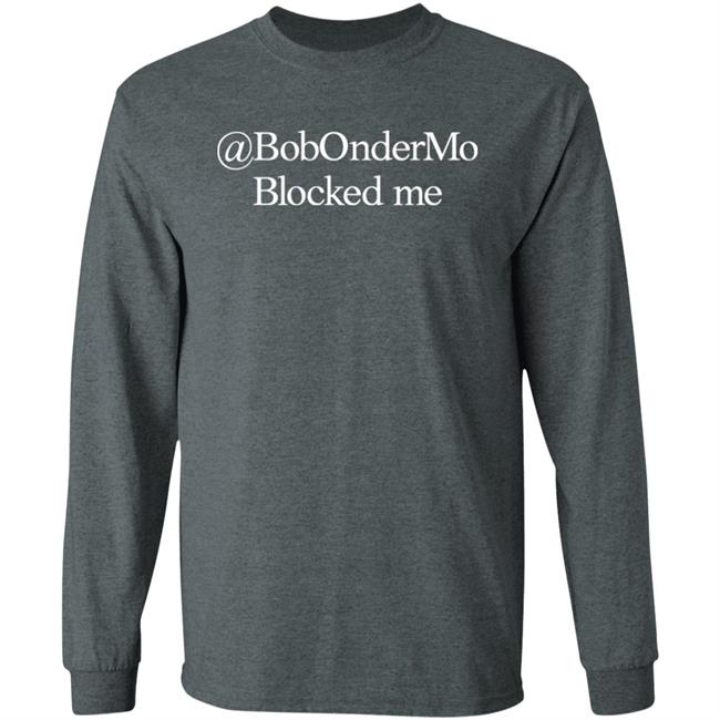 Bobondermo Blocked Me Shirt Corn Fed Threads Merch @Bobondermo Blocked Me T-Shirt Bobondermo Blocked Me Shirt Corn Fed Threads Merch @Bobondermo Blocked Me T-Shirt