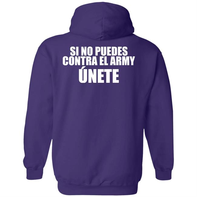 Si No Puedes Contra El Army Unete Shirt Hoodie Sweartshirt Si No Puedes Contra El Army Unete Shirt Hoodie Sweartshirt