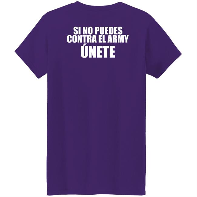 Si No Puedes Contra El Army Unete Shirt Hoodie Sweartshirt Si No Puedes Contra El Army Unete Shirt Hoodie Sweartshirt