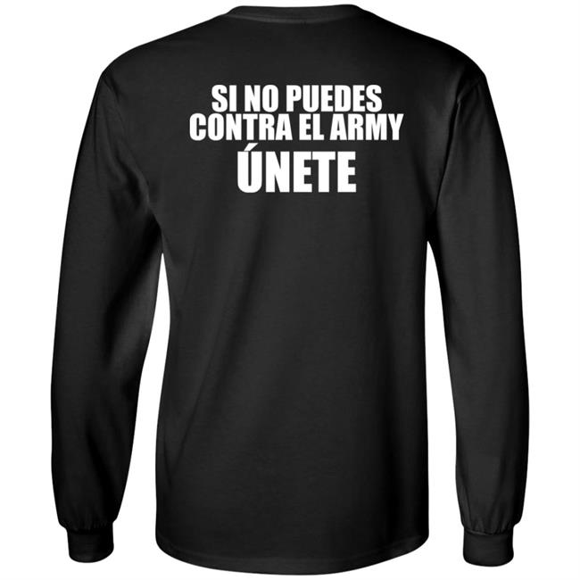Si No Puedes Contra El Army Unete Shirt Hoodie Sweartshirt Si No Puedes Contra El Army Unete Shirt Hoodie Sweartshirt