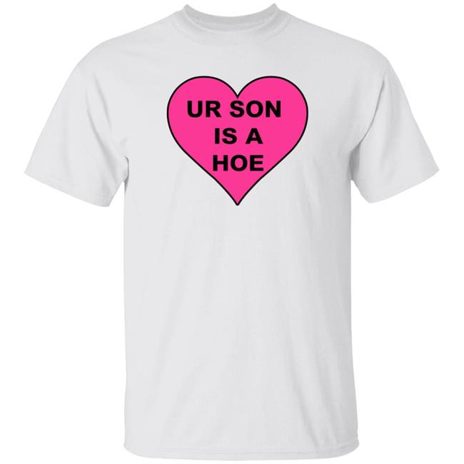 Ur Son Is A Hoe Shirt Ogbff Store