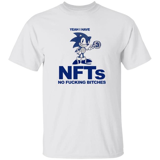 Yeah I Have Nfts No Fucking Bitches Shirt Crying In The Club Store