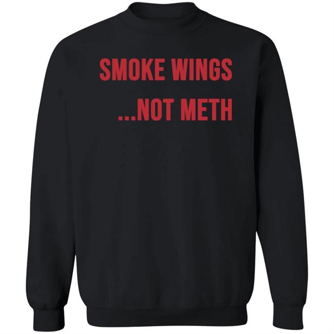 Ashland Smoke Wings Not Meth Shirt Ashland Smoke Wings Not Meth Shirt