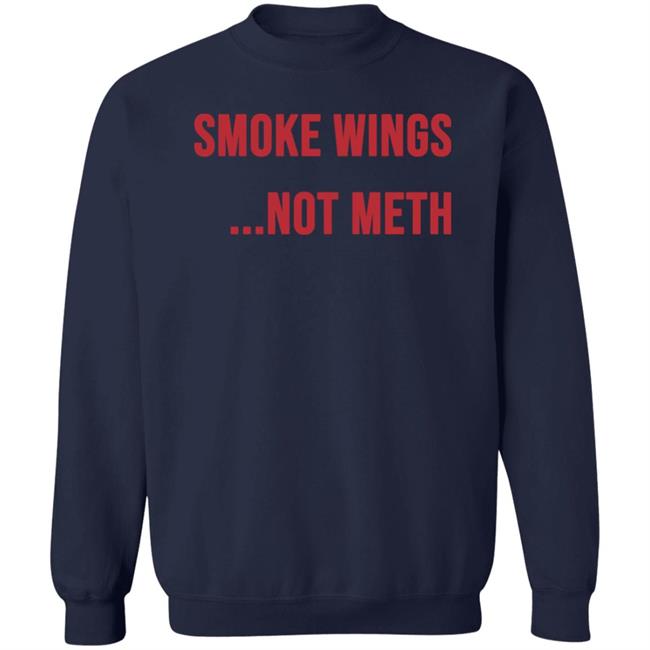 Ashland Smoke Wings Not Meth Shirt Ashland Smoke Wings Not Meth Shirt