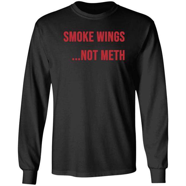 Ashland Smoke Wings Not Meth Shirt Ashland Smoke Wings Not Meth Shirt