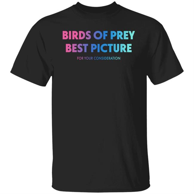 Jstoobs Birds Of Prey Best Picture For Your Consideration Shirt Occasion Oscars