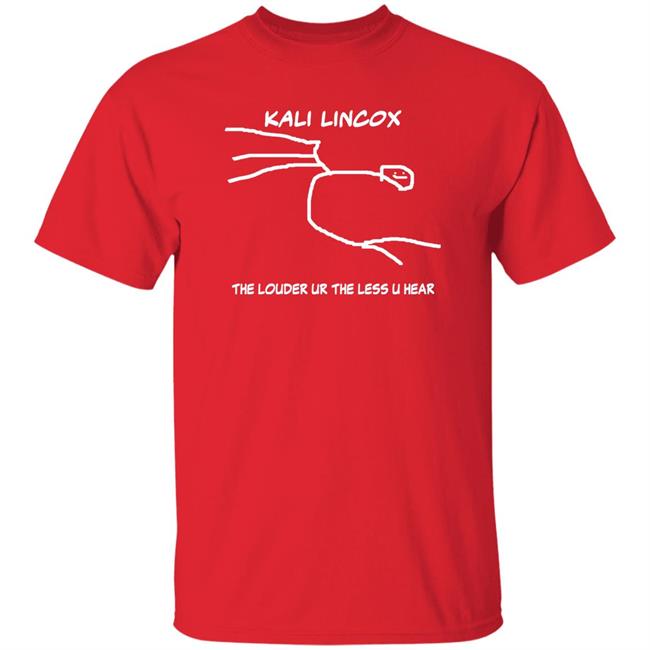 Kali Lincox The Louder Ur The Less U Hear Hoodie Mike Padrick Kali Lincox The Louder Ur The Less U Hear Hoodie Mike Padrick