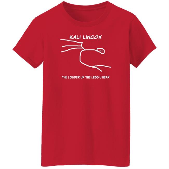 Kali Lincox The Louder Ur The Less U Hear Hoodie Mike Padrick Kali Lincox The Louder Ur The Less U Hear Hoodie Mike Padrick