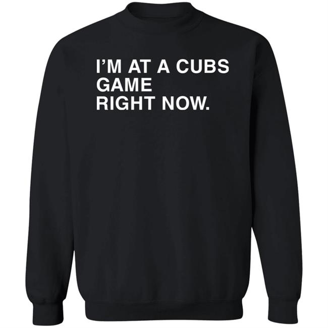 I'm At A Cubs Game Right Now Hoodie Obvious Shirts Shop I'm At A Cubs Game Right Now Hoodie Obvious Shirts Shop