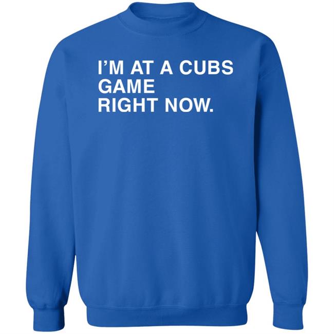 I'm At A Cubs Game Right Now Hoodie Obvious Shirts Shop I'm At A Cubs Game Right Now Hoodie Obvious Shirts Shop