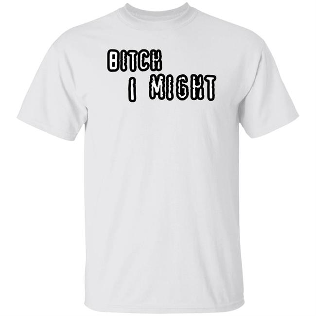 Shirt Bimbo Bitch I Might Shirt Eva ''Buff Girlfriend''