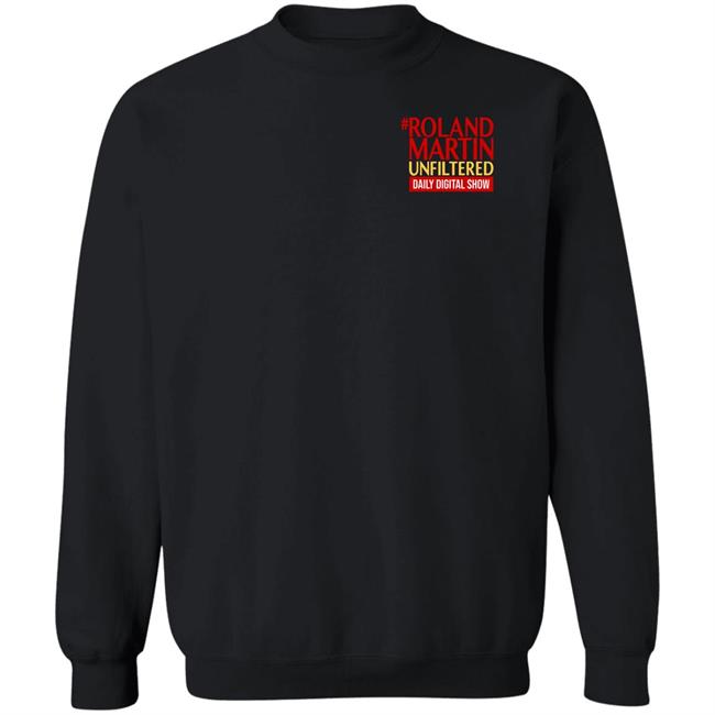 Roland Martin Unfiltered Daily Digital Show Hoodie Rolandsmartin Roland Martin Unfiltered Daily Digital Show Hoodie Rolandsmartin