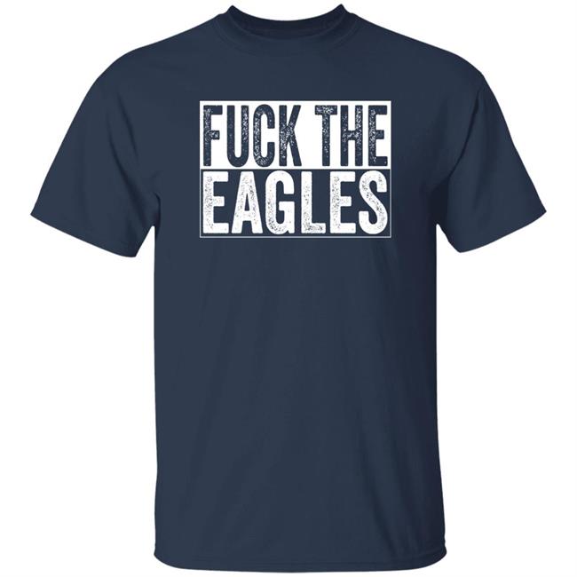 Fuck The Eagles Shirt Philadelphia Cowboys Nation