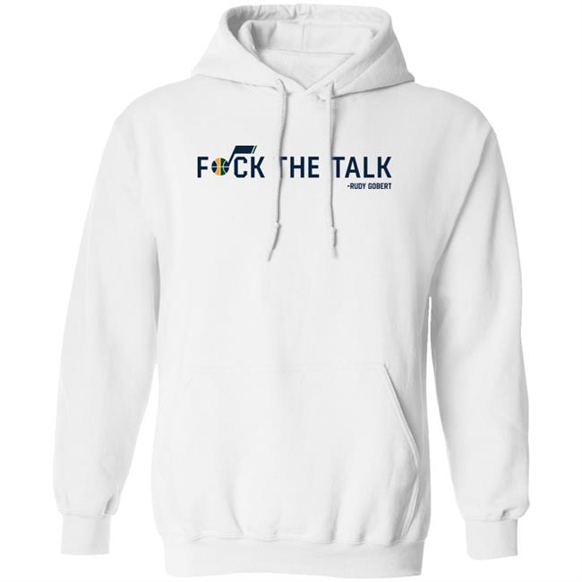 Rudy Gobert Fuck The Talk Shirt Utah Jazz Rudy Gobert Fuck The Talk Shirt Utah Jazz