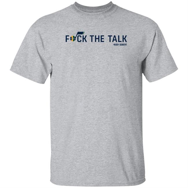 Rudy Gobert Fuck The Talk Shirt Utah Jazz Rudy Gobert Fuck The Talk Shirt Utah Jazz