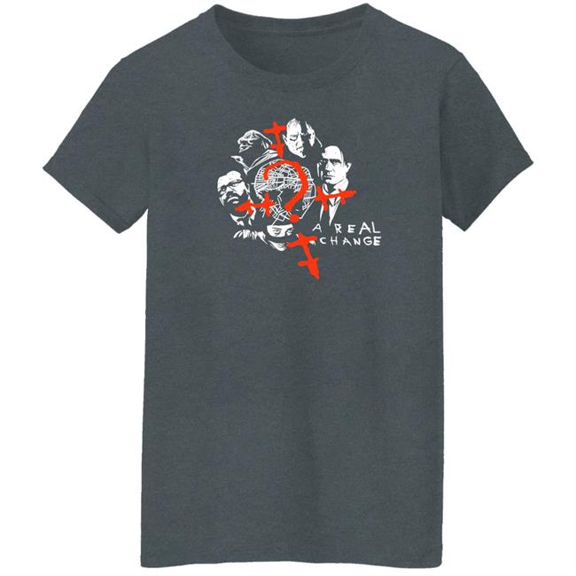 A Real Change Shirt Sabrina A Real Change A Real Change Shirt Sabrina A Real Change